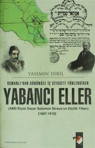 Osmanlıdan Günümüze İç Siyaseti Yönlendiren Yabancı Eller
