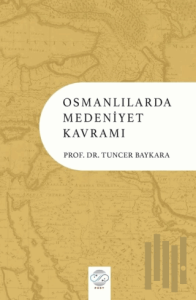 Osmanlılarda Medeniyet Kavramı