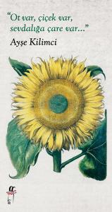 Ot Var Çiçek Var Sevdalığa Çare Var..