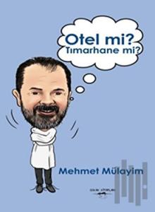 Otel mi? Tımarhane mi?