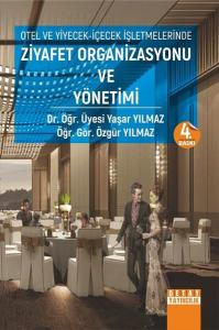 Otel ve Yiyecek İçecek İşletmelerinde Ziyafet Organizasyonu ve Yönetimi