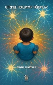 Otizmde Fısıldayan Nöronlar