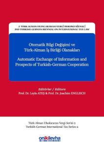 Otomatik Bilgi Değişimi ve Türk Alman İşbirliği Olanakları-2.Türk-Alman Uluslararası Vergi Hukuku Bienali
