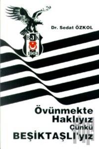 Övünmekte Haklıyız Çünkü Beşiktaşlı’yız