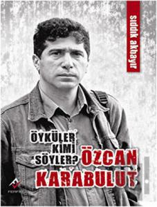 Öyküler Kimi Söyler? Özcan Karabulut