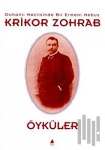 Öyküler Osmanlı Meclisinde Bir Ermeni Mebus