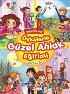 Öykülerle Güzel Ahlak Eğitimi (Ciltli)