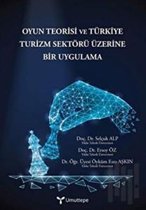 Oyun Teorisi ve Türkiye Turizm Sektörü Üzerine Bir Uygulama