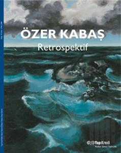 Özer Kabaş Retrospektif