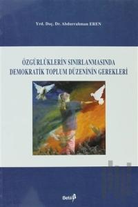 Özgürlüklerin Sınırlanmasında Demokratik Toplum Düzenin Gerekleri (Ciltli)