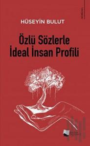 Özlü Sözlerle İdeal İnsan Profili