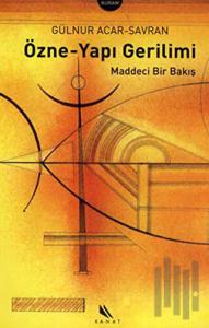 Özne-Yapı Gerilimi Maddeci Bir Bakış