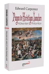 Pagan ve Hristiyan İnançları - Kökenleri ve Anlamları