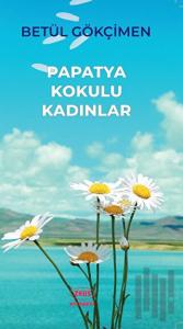 Papatya Kokulu Kadınlar