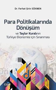 Para Politikalarında Dönüşüm ve Taylor Kuralının Türkiye Ekonomisi İçin Sınanması