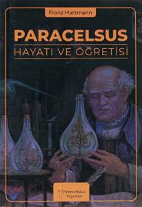 Paracelsus Hayatı ve Öğretisi