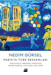 Paris'in Türk Ressamları: Fikret Mualla - Abidin Dino - Ömer Kaleşi - Mehmet Güleryüz - Utku Varlık