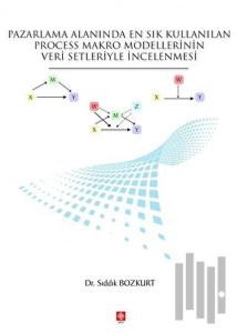 Pazarlama Alanında En Sık Kullanılan Process Makro Modellerinin Veri Setleriyle İncelenmesi