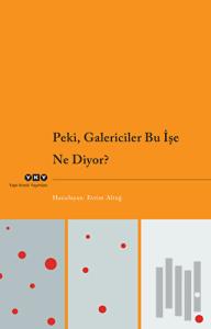 Peki, Galericiler Bu İşe Ne Diyor?