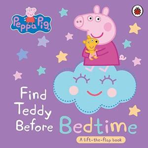 Peppa Pig: Find Teddy Before Bedtime : A lift-the-flap book (Ciltli)