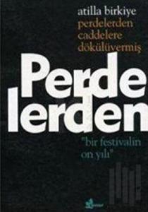 Perdelerden Caddelere Dökülüvermiş "Bir Festivalin On Yılı"