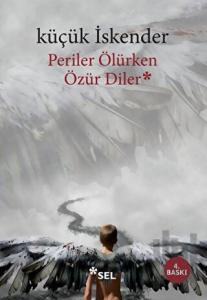 Periler Ölürken Özür Diler