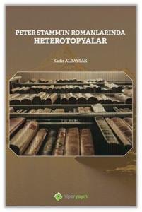 Peter Stammın Romanlarında Heterotopyalar