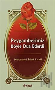 Peygamberimiz Böyle Dua Ederdi