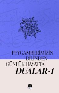 Peygamberimizin Dilinden Günlük Hayatta Dualar 1