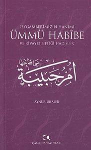 Peygamberimizin Hanımı Ümmü Habibe ve Rivayet Ettiği Hadisler