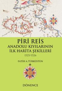 Piri Reis Anadolu Kıyılarının İlk Harita Şekilleri 1525-1526