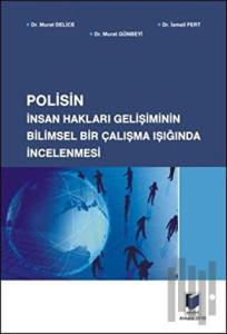 Polisin İnsan Hakları Gelişiminin Bilimsel Bir Çalışma Işığında İncelenmesi