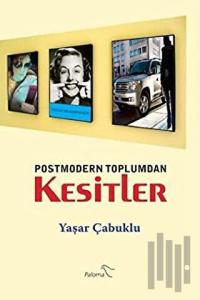 Postmodern Toplumdan Kesitler