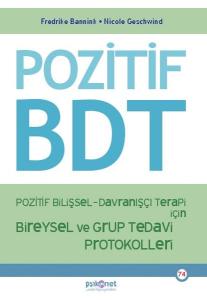 Pozitif BDT - Pozitif Bilişsel - Davranışçı Terapi İçin Bireysel ve Grup Tedavi Protokolleri