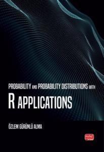 Probability and Probability Distributions with R Applications