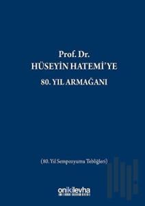 Prof. Dr. Hüseyin Hatemi'ye 80. Yıl Armağanı (Ciltli)