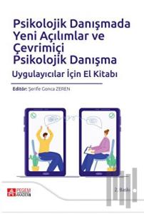 Psikolojik Danışmada Yeni Açılımlar ve Çevrimiçi Psikolojik Danışma