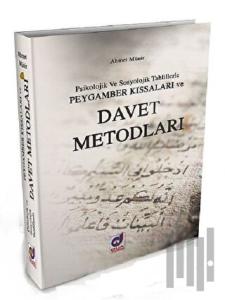Psikolojik ve Sosyolojik Tahlillerle Peygamber Kıssaları ve Davet Metotları