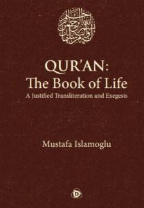 Qur'an: The Book of Life a Justifıed Transliteration and Exegesis (Ciltli)