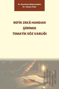 Refik Zeka Handan Şiirinde Tematik Söz Varlığı