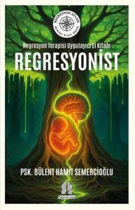Regresyonist - Regresyon Terapisi Uygulayıcı El Kitabı