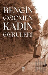 Rengin Göçmen Kadın Öyküleri