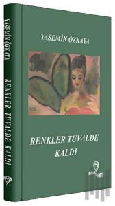 Renkler Tuvalde Kaldı