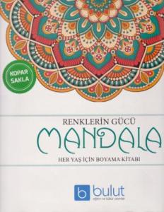 Renklerin Gücü Mandala - Her Yaş İçin Boyama Kitabı