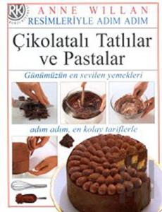 Resimleriyle Adım Adım Çikolatalı Tatlılar ve Pastalar (Ciltli)