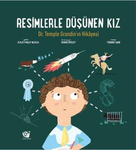 Resimlerle Düşünen Kız - Dr. Temple Grandin'in Hikayesi