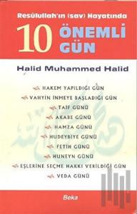 Resulullah’ın Hayatında 10 Önemli Gün