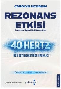 Rezonans Etkisi - Frekans Spesifik Mikroakım 40 Hertz Her Şeyi Değiştiren Frekans