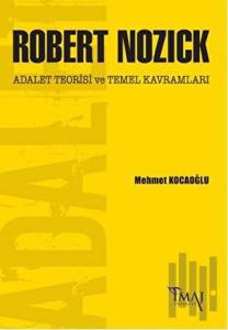 Robert Nozick: Adalet Teorisi ve Temel Kavramları