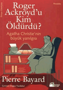 Roger Ackroyd’u Kim Öldürdü? Agatha Christie’nin Büyük Yanılgısı